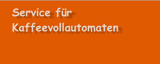 Service für Kaffeevollautomaten