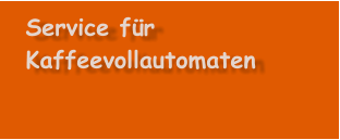 Service für Kaffeevollautomaten